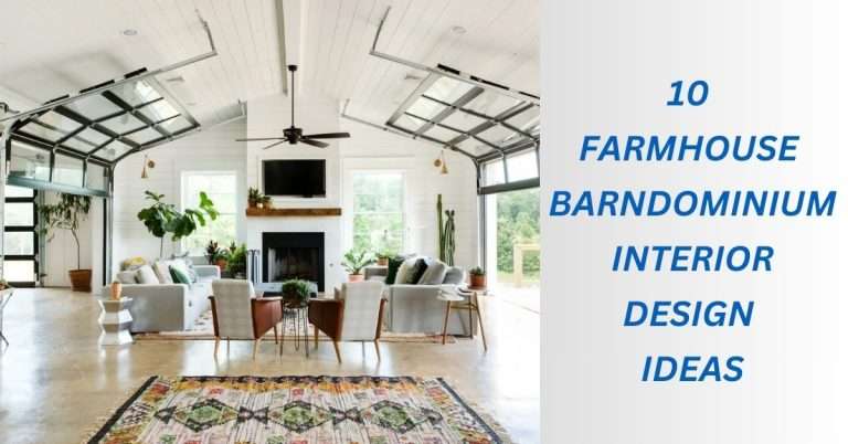 10 FARMHOUSE BARNDOMINIUM INTERIOR DESIGN IDEAS